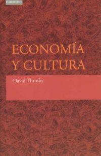 ECONOMIA Y CULTURA | 9788483232194 | THROSBY, DAVID | Librería Castillón - Comprar libros online Aragón, Barbastro