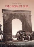 ARC ROMA DE BERA, L' | 9788472832749 | DUPRE I RAVENTOS, XAVIER | Librería Castillón - Comprar libros online Aragón, Barbastro