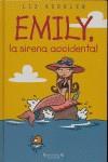 EMILY, LA SIRENA ACCIDENTAL | 9788466614764 | KESSLER, LIZ | Librería Castillón - Comprar libros online Aragón, Barbastro