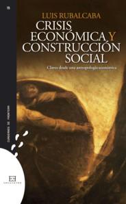 CRISIS ECONOMICA Y CONSTRUCCION SOCIAL | 9788499200835 | RUBALCABA, LUIS | Librería Castillón - Comprar libros online Aragón, Barbastro