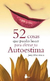 52 COSAS QUE PUEDES HACER PARA ELEVAR TU AUTOESTIMA ED.2010 | 9788478086795 | MINCHINTON, JERRY | Librería Castillón - Comprar libros online Aragón, Barbastro