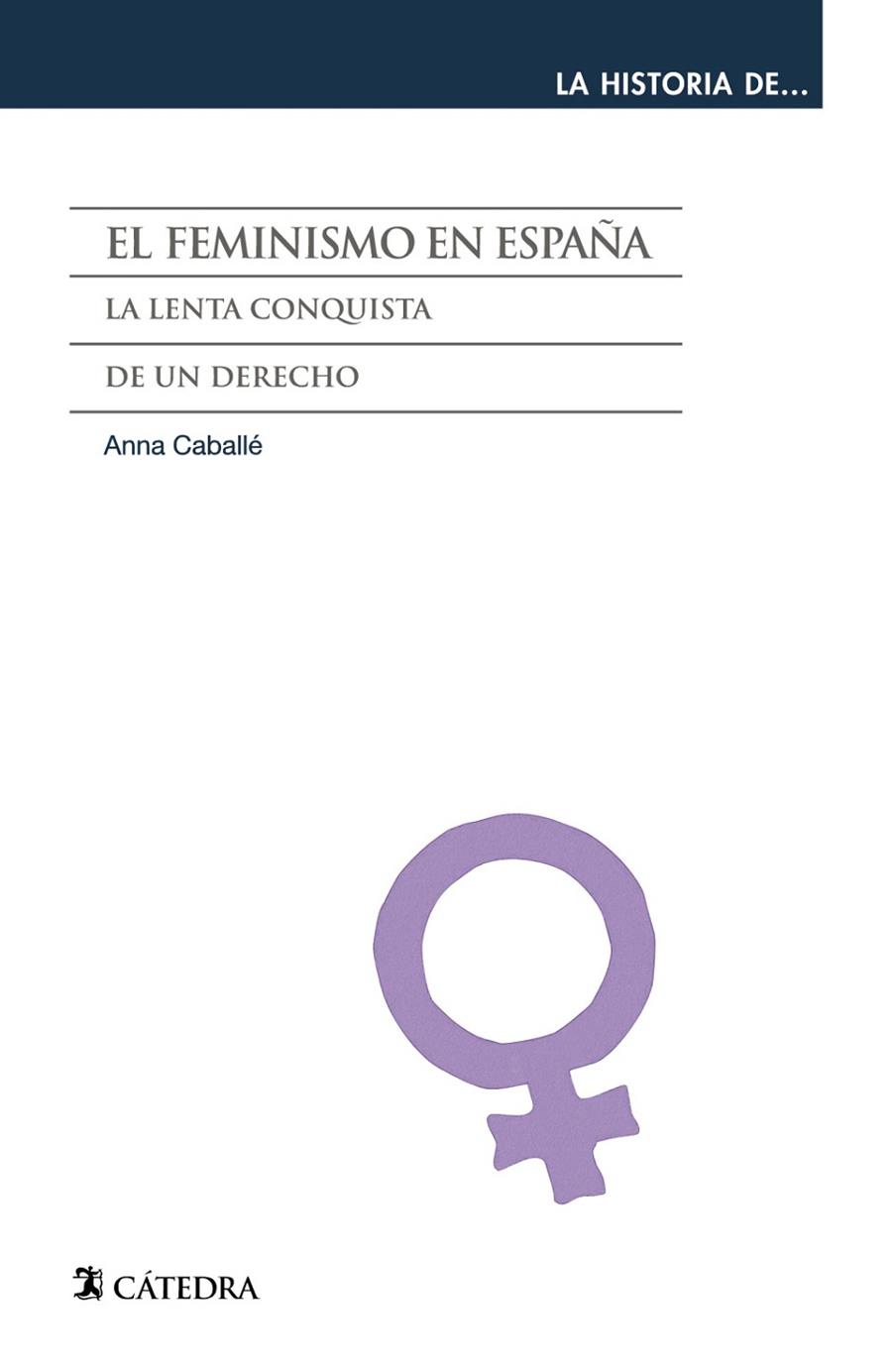 El feminismo en España | 9788437631301 | Caballé, Anna | Librería Castillón - Comprar libros online Aragón, Barbastro