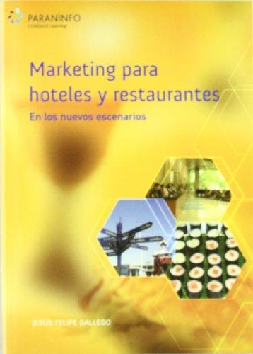 MARKETING PARA HOTELES Y RESTAURANTES : EN LOS NUEVOS ESCENA | 9788428329569 | GALLEGO, JESUS FELIPE | Librería Castillón - Comprar libros online Aragón, Barbastro