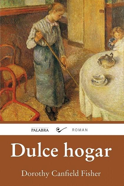 Dulce hogar | 9788490614570 | Canfield Fisher, Dorothy | Librería Castillón - Comprar libros online Aragón, Barbastro