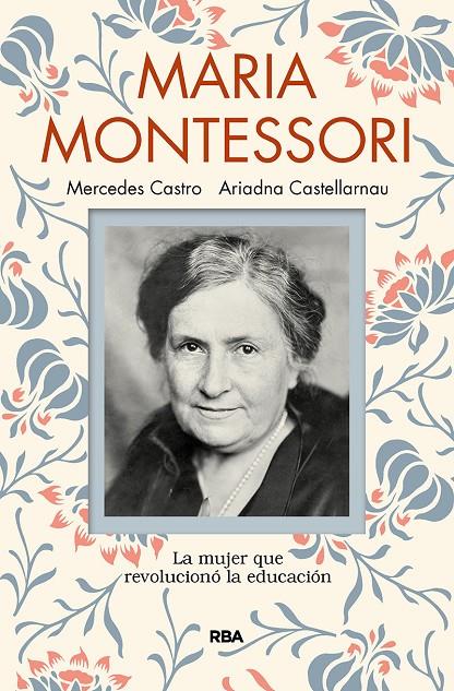 María Montessori | 9788491873440 | Castellarnau Ariadna ; Castro Díaz, Mercedes | Librería Castillón - Comprar libros online Aragón, Barbastro