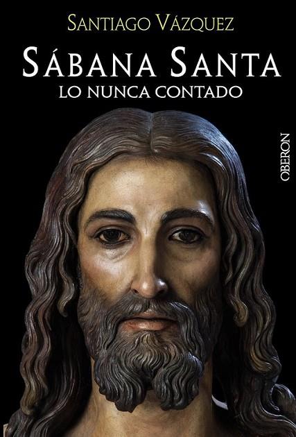 Sábana Santa. Lo nunca contado | 9788441535541 | Vázquez Gomariz, Santiago | Librería Castillón - Comprar libros online Aragón, Barbastro