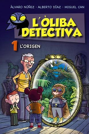 L'Òliba detectiva. L'origen | 9788448952761 | Núñez, Álvaro / Díaz, Alberto / Can, Miguel | Librería Castillón - Comprar libros online Aragón, Barbastro