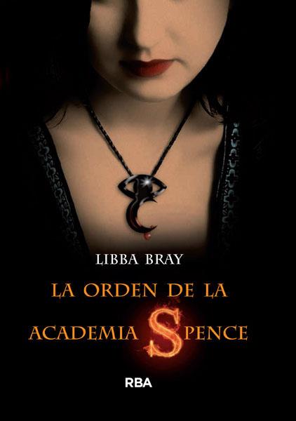 ORDEN DE LA ACADEMIA SPENCER, LA | 9788498672473 | BRAY, LIBBA | Librería Castillón - Comprar libros online Aragón, Barbastro