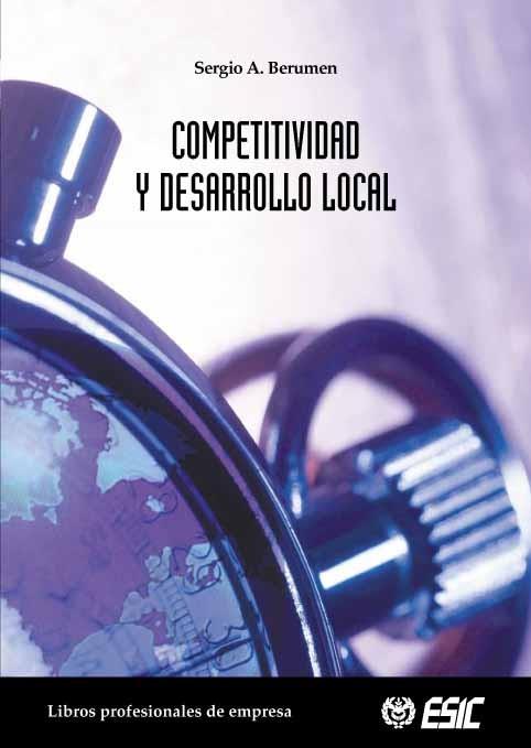 COMPETITIVIDAD Y DESARROLLO LOCAL | 9788473564328 | BERUMEN, SERGIO A. | Librería Castillón - Comprar libros online Aragón, Barbastro