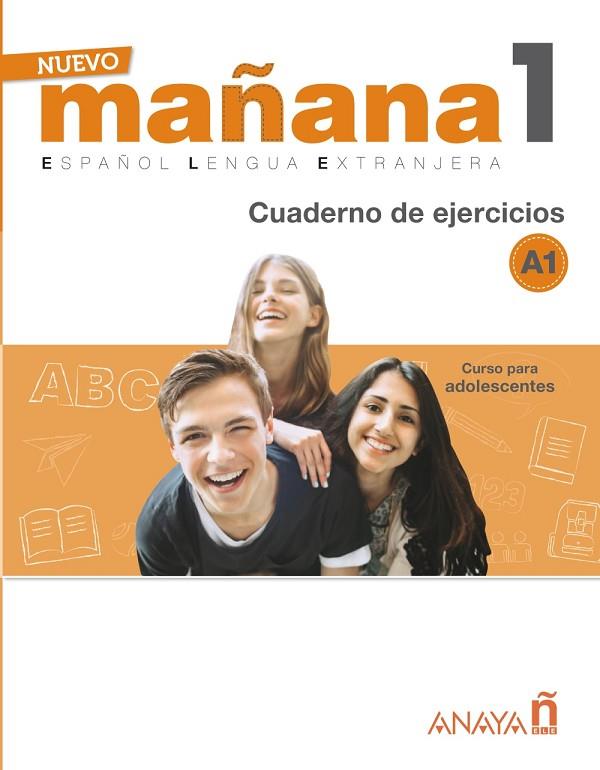 Nuevo MAÑANA 1 (A1). Cuaderno de ejercicios | 9788469846490 | Bodas Ortega, Mila / De Pedro García, Sonia | Librería Castillón - Comprar libros online Aragón, Barbastro