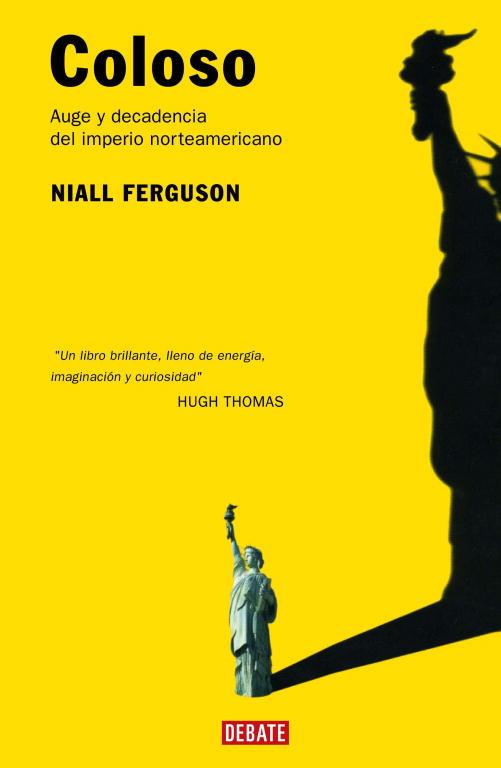 COLOSO. AUGE Y DECADENCIA DEL IMPERIO AMERICANO | 9788483066249 | FERGUSON, NIALL | Librería Castillón - Comprar libros online Aragón, Barbastro