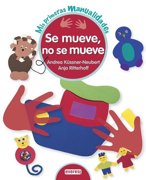 Se mueve, no se mueve | 9788444150161 | Küssner-Neubert, Andrea; Ritterhoff, Anja | Librería Castillón - Comprar libros online Aragón, Barbastro