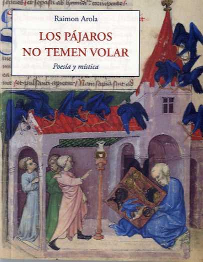 PÁJAROS NO TEMEN VOLAR, LOS | 9788497161909 | AROLA, RAIMON | Librería Castillón - Comprar libros online Aragón, Barbastro