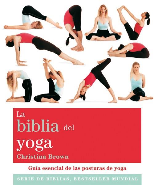 BIBLIA DEL YOGA, LA | 9788484453406 | BROWN, CHRISTINA | Librería Castillón - Comprar libros online Aragón, Barbastro