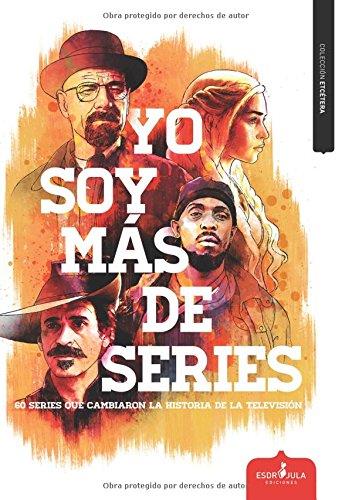 Yo soy más de series | 9788416485246 | Moreno Serrano, Fernando Ángel | Librería Castillón - Comprar libros online Aragón, Barbastro