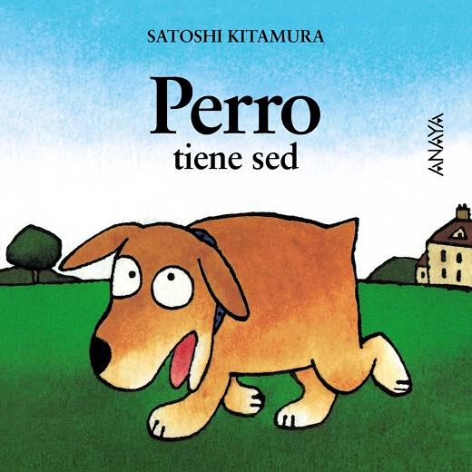 PERRO TIENE SED | 9788420781044 | KITAMURA, SATOSHI | Librería Castillón - Comprar libros online Aragón, Barbastro