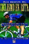 GUÍA MAESTRA DEL CICLISMO EN RUTA | 9788479022334 | Pavelka, Ed | Librería Castillón - Comprar libros online Aragón, Barbastro