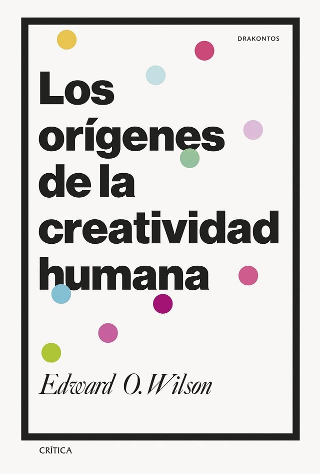 Los orígenes de la creatividad humana | 9788491996774 | Wilson, Edward O. | Librería Castillón - Comprar libros online Aragón, Barbastro