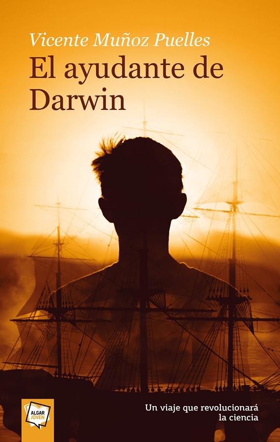 AYUDANTE DE DARWIN, EL - ALGAR JOVEN | 9788498451634 | MUÑOZ PUELLES, VICENTE | Librería Castillón - Comprar libros online Aragón, Barbastro