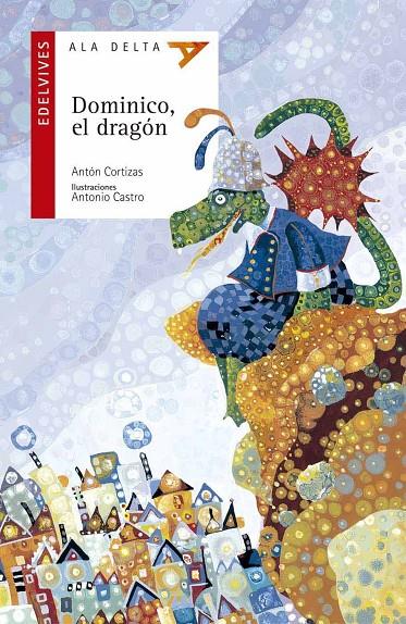 DOMINICO EL DRAGON (ALA DELTA ROJA) | 9788426351470 | CORTIZAS AMADO, ANTON | Librería Castillón - Comprar libros online Aragón, Barbastro