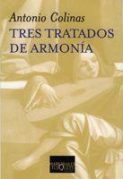 TRES TRATADOS DE ARMONIA | 9788483832035 | COLINAS, ANTONIO | Librería Castillón - Comprar libros online Aragón, Barbastro