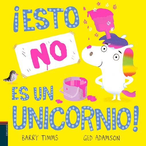 ¡Esto NO es un unicornio! | 9788414042519 | Timms, Barry | Librería Castillón - Comprar libros online Aragón, Barbastro