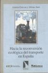 HACIA RECONVERSION ECOLOGICA TRANSP.ESPAÑA | 9788481981292 | ESTEVAN / SANZ | Librería Castillón - Comprar libros online Aragón, Barbastro