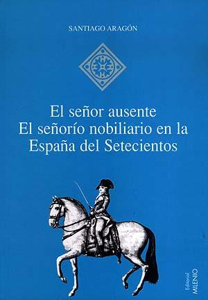 SEÑOR AUSENTE, EL | 9788489790896 | ARAGON, SANTIAGO | Librería Castillón - Comprar libros online Aragón, Barbastro