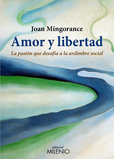 AMOR Y LIBERTAD | 9788497434713 | MINGORANCE PÉREZ, JOAN | Librería Castillón - Comprar libros online Aragón, Barbastro