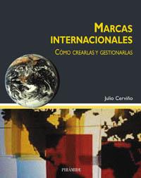 MARCAS INTERNACIONALES COMO CREARLAS Y GESTIONARLAS | 9788436816730 | CERVIÑO, JULIO | Librería Castillón - Comprar libros online Aragón, Barbastro