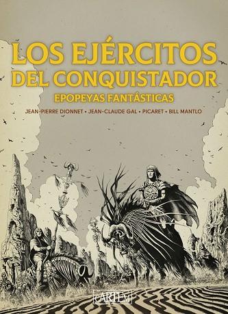 Los ejércitos del Conquistador | 9788412850055 | Gal, Jean-Claude/Dionnet, Jean-Pierre/Picaret, Philippe | Librería Castillón - Comprar libros online Aragón, Barbastro