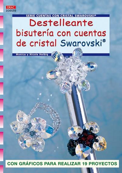 Serie Swarovski nº 20. DESTELLEANTE BISUTERÍA CON CUENTAS DE CRISTAL SWAROVSKI. | 9788498740448 | Helbig, Monika/Helbig, Nicole | Librería Castillón - Comprar libros online Aragón, Barbastro