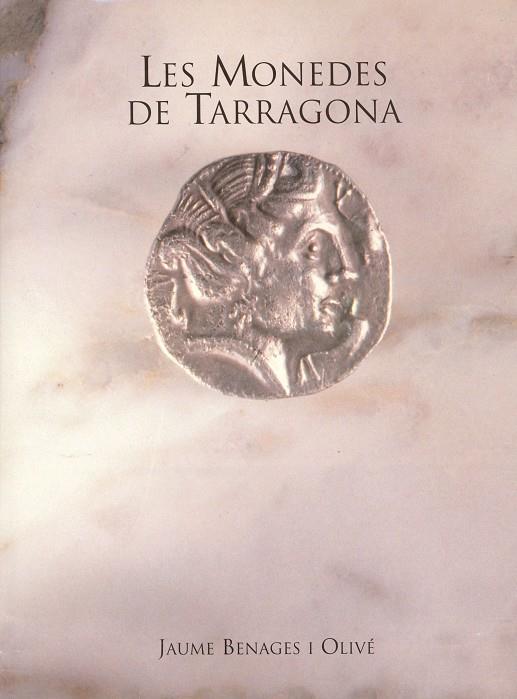 MONEDES DE TARRAGONA, LES | 9788472832541 | BENAGES I OLIVE, JAUMEÇ | Librería Castillón - Comprar libros online Aragón, Barbastro