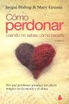 COMO PERDONAR CUANDO NO SABES COMO HACERLO | 9788478087419 | BISHOP, JACQUI; GRUNTE, MARY | Librería Castillón - Comprar libros online Aragón, Barbastro