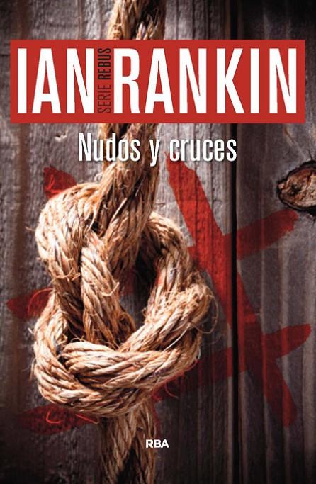 Nudos y cruces | 9788490564912 | RANKIN , IAN | Librería Castillón - Comprar libros online Aragón, Barbastro