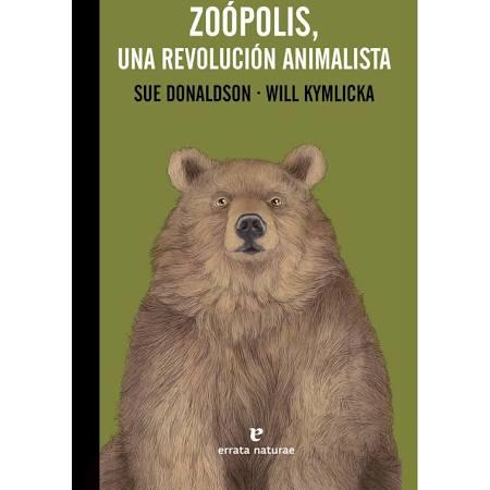 ZOÓPOLIS, UNA REVOLUCIÓN ANIMALISTA | 9788416544639 | DONALDSON, SUE /KYMLICKA, WILL/ | Librería Castillón - Comprar libros online Aragón, Barbastro