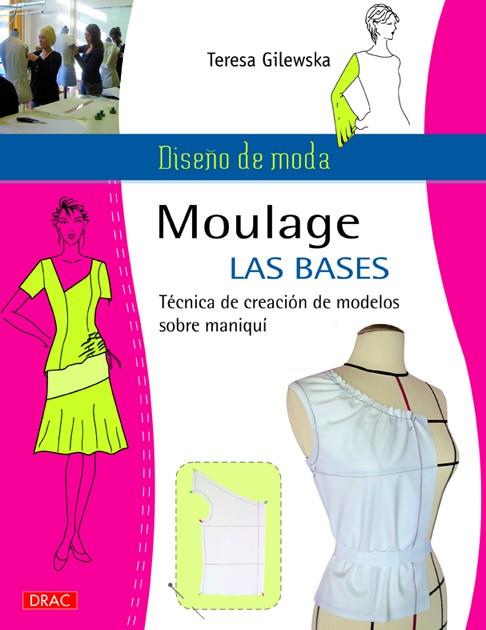 Diseño de moda. Moulage Las Bases | 9788498743494 | Gilewska, Teresa | Librería Castillón - Comprar libros online Aragón, Barbastro