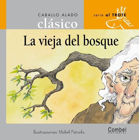 VIEJECITA DEL BOSQUE, LA - CABALLO ALADO | 9788478647682 | POVEDA PIEROLA, MARIA ISABEL (1953- ) | Librería Castillón - Comprar libros online Aragón, Barbastro