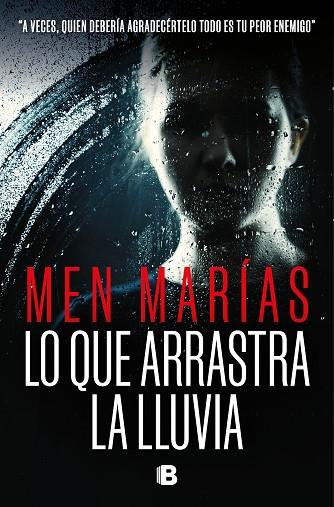 Lo que arrastra la lluvia | 9788466673563 | Men Marías | Librería Castillón - Comprar libros online Aragón, Barbastro