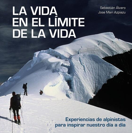 La vida en el límite de la vida | 9788416890842 | Álvaro, Sebastián/Azpiazu, Jose Mari | Librería Castillón - Comprar libros online Aragón, Barbastro