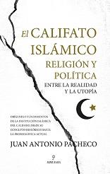 CALIFATO ISLÁMICO, EL | 9788416750726 | PACHECO, JUAN ANTONIO | Librería Castillón - Comprar libros online Aragón, Barbastro