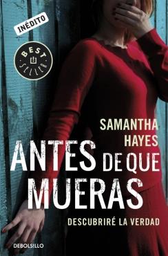 Antes de que mueras | 9788490624036 | Samantha Hayes | Librería Castillón - Comprar libros online Aragón, Barbastro