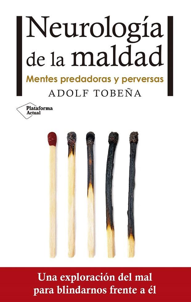 Neurología de la maldad : Mentes predadoras y perversas | 9788416820672 | Tobeña Pallarés, Adolf | Librería Castillón - Comprar libros online Aragón, Barbastro