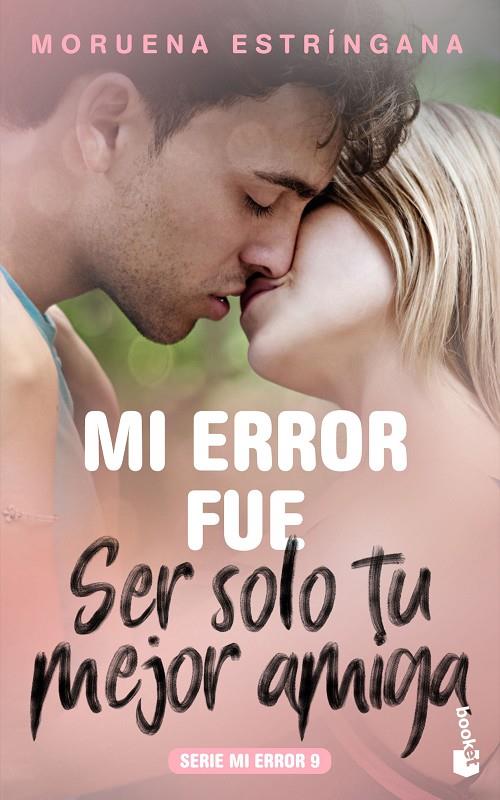 Mi error fue ser solo tu mejor amiga | 9788408213697 | Estríngana, Moruena | Librería Castillón - Comprar libros online Aragón, Barbastro