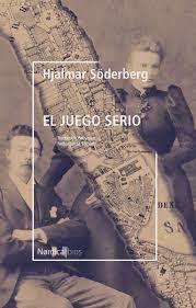 El juego serio | 9788417651664 | Söderberg, Hjalmar | Librería Castillón - Comprar libros online Aragón, Barbastro