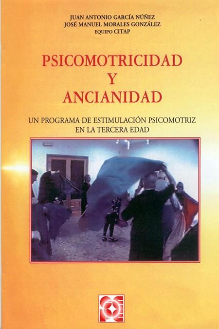 PSICOMOTRICIDAD Y ANCIANIDAD | 9788478692569 | GARCIA NUÑEZ, JUAN ANTONIO | Librería Castillón - Comprar libros online Aragón, Barbastro