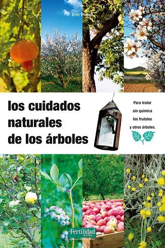 CUIDADOS NATURALES DE LOS ARBOLES, LOS | 9788493630836 | PETIOT, ERIC | Librería Castillón - Comprar libros online Aragón, Barbastro