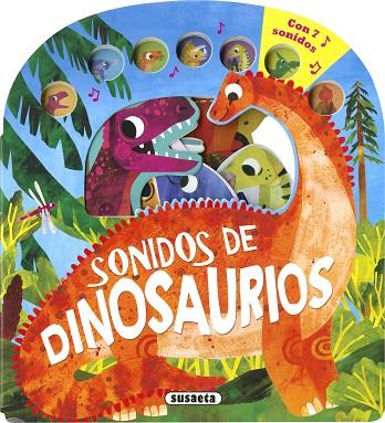 Sonidos de dinosaurios | 9788411964371 | Susaeta Ediciones | Librería Castillón - Comprar libros online Aragón, Barbastro