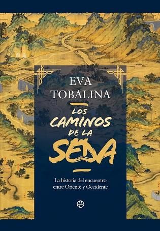 Los caminos de la seda | 9788413848815 | Tobalina, Eva | Librería Castillón - Comprar libros online Aragón, Barbastro