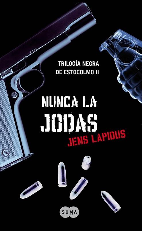 NUNCA LA JODAS - TRILOGIA NEGRA DE ESTOCOLMO 2 | 9788483651735 | LAPIDUS, JENS | Librería Castillón - Comprar libros online Aragón, Barbastro